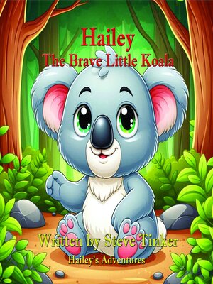 cover image of Hailey, the Brave Little Koala